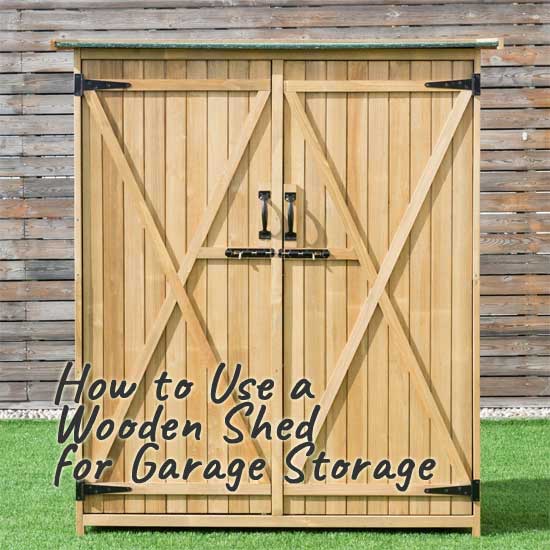 How to Use a Wooden Shed to Create Rustic Farmhouse Style Garage Storage